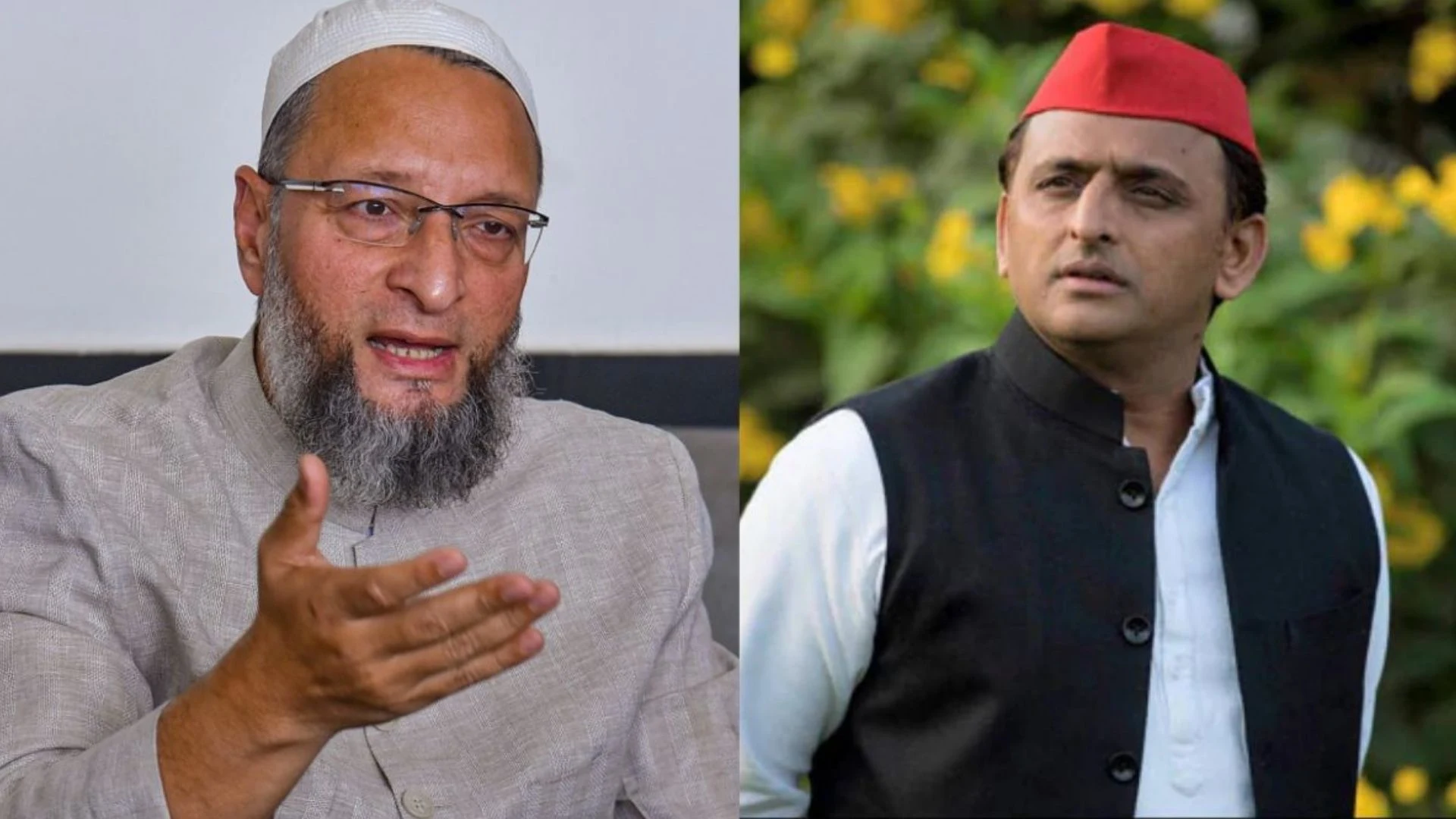 Owaisi and Akhilesh Yadav